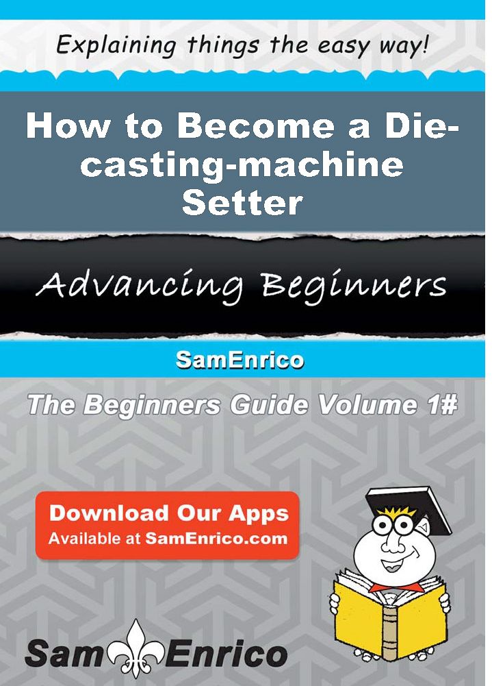 How to Become a Die-casting-machine Setter