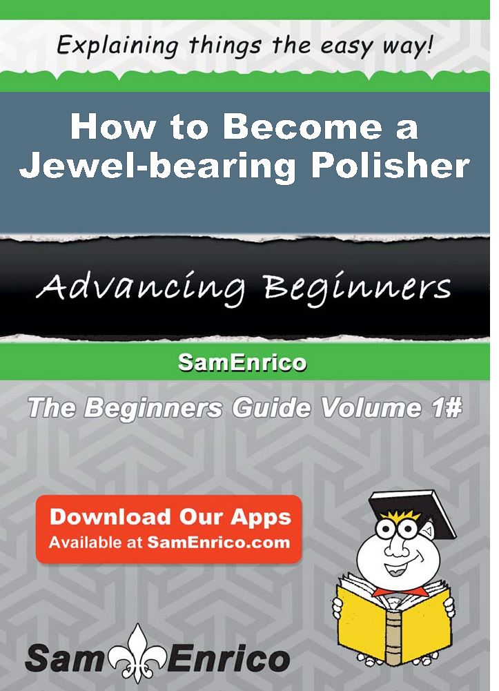 How to Become a Jewel-bearing Polisher