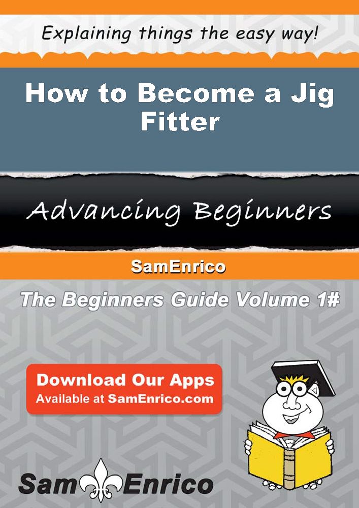 How to Become a Jig Fitter