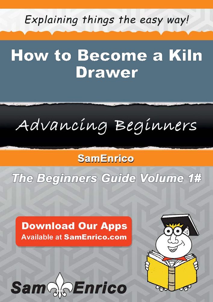 How to Become a Kiln Drawer