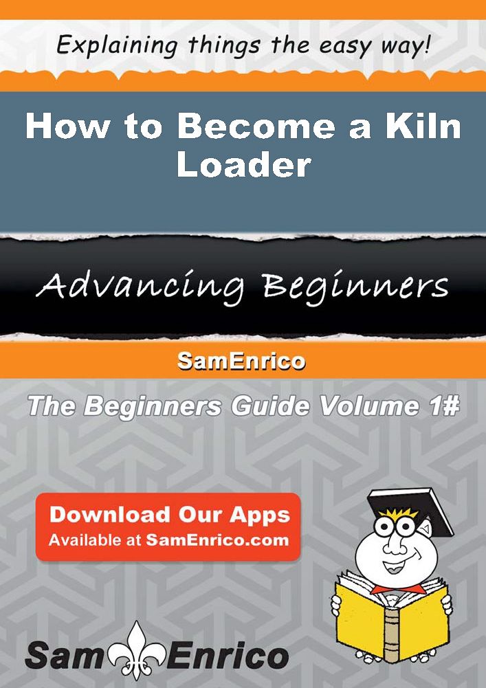 How to Become a Kiln Loader