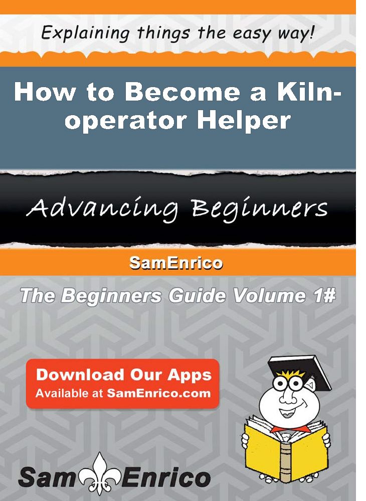 How to Become a Kiln-operator Helper