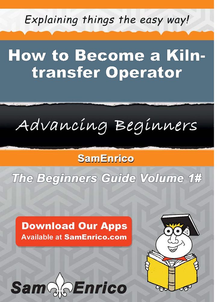 How to Become a Kiln-transfer Operator
