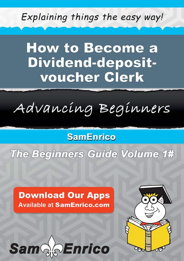 How to Become a Dividend-deposit-voucher Clerk