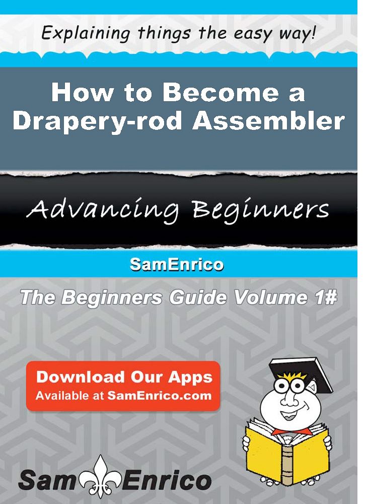How to Become a Drapery-rod Assembler