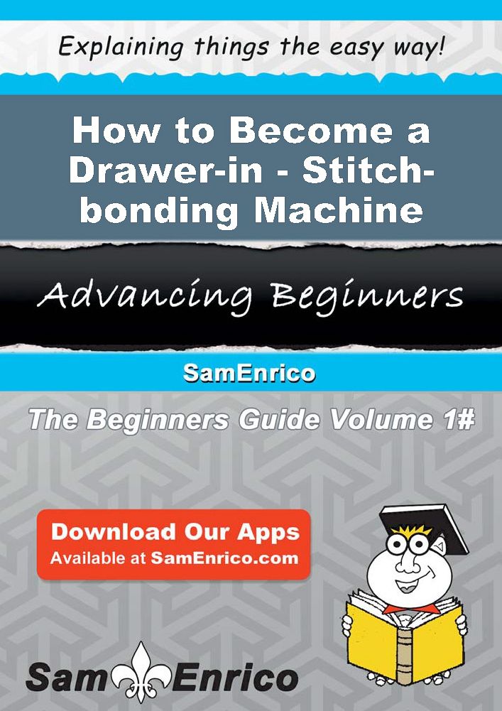 How to Become a Drawer-in - Stitch-bonding Machine