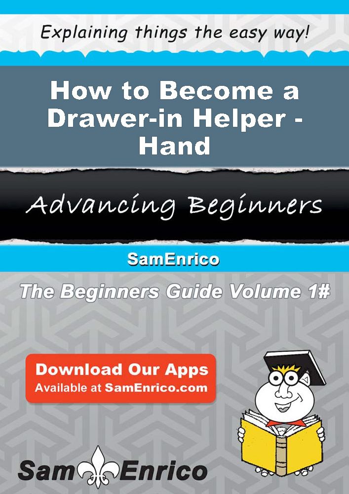 How to Become a Drawer-in Helper - Hand