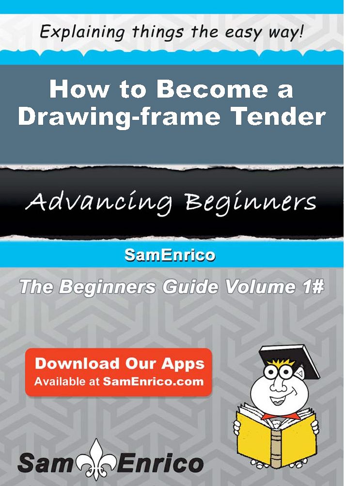 How to Become a Drawing-frame Tender