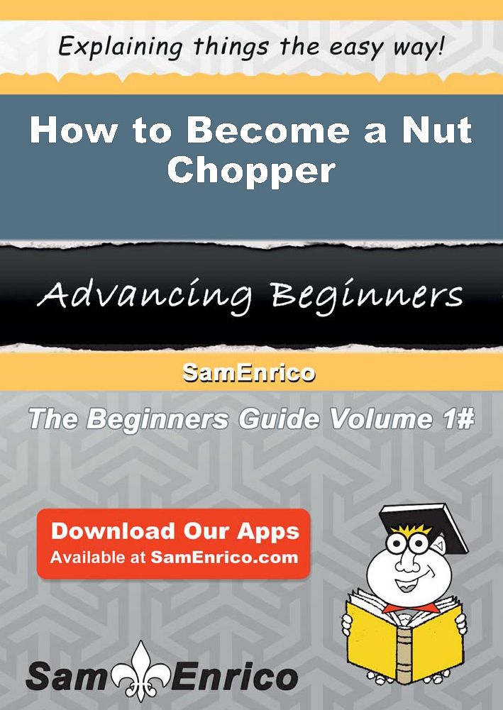How to Become a Nut Chopper