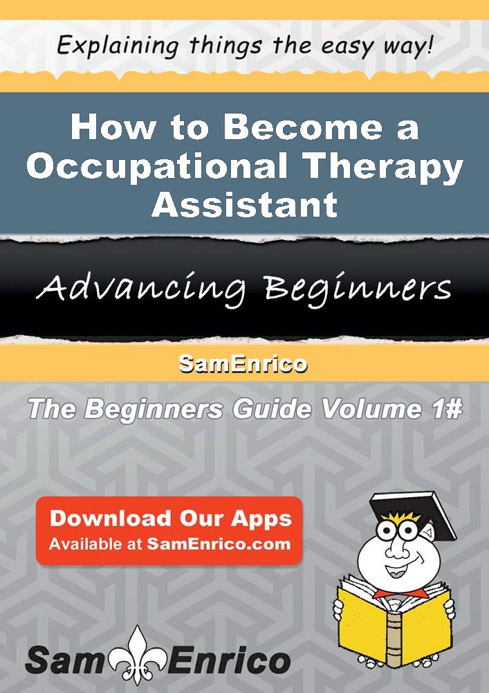 How to Become a Occupational Therapy Assistant