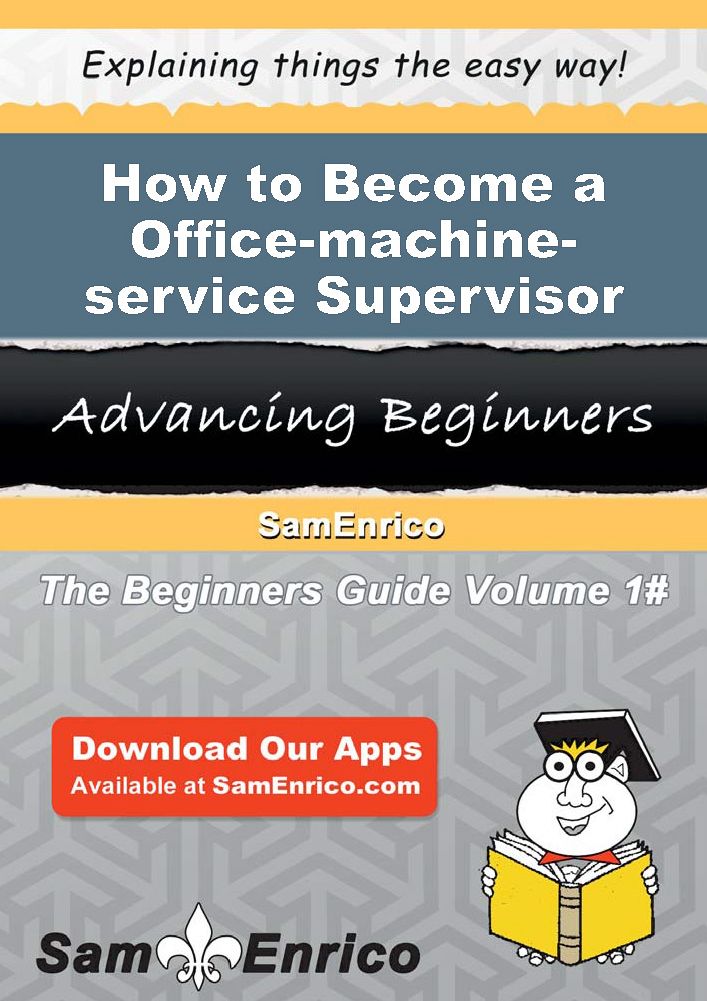 How to Become a Office-machine-service Supervisor