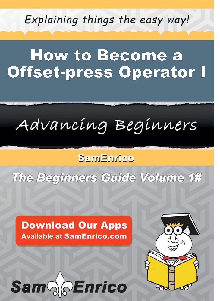 How to Become a Offset-press Operator I