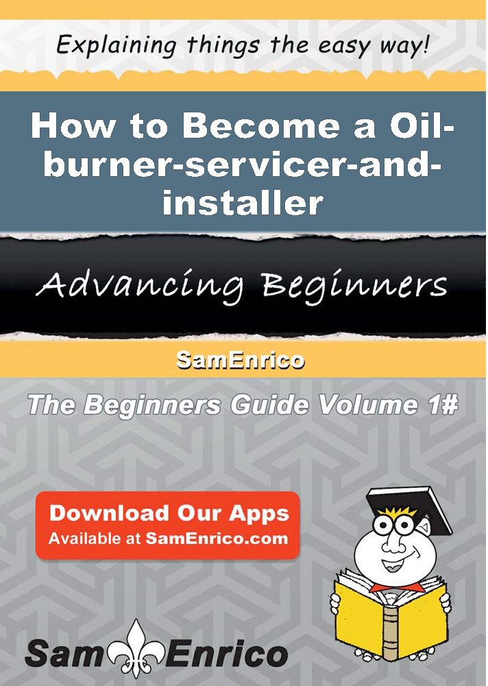 How to Become a Oil-burner-servicer-and-installer