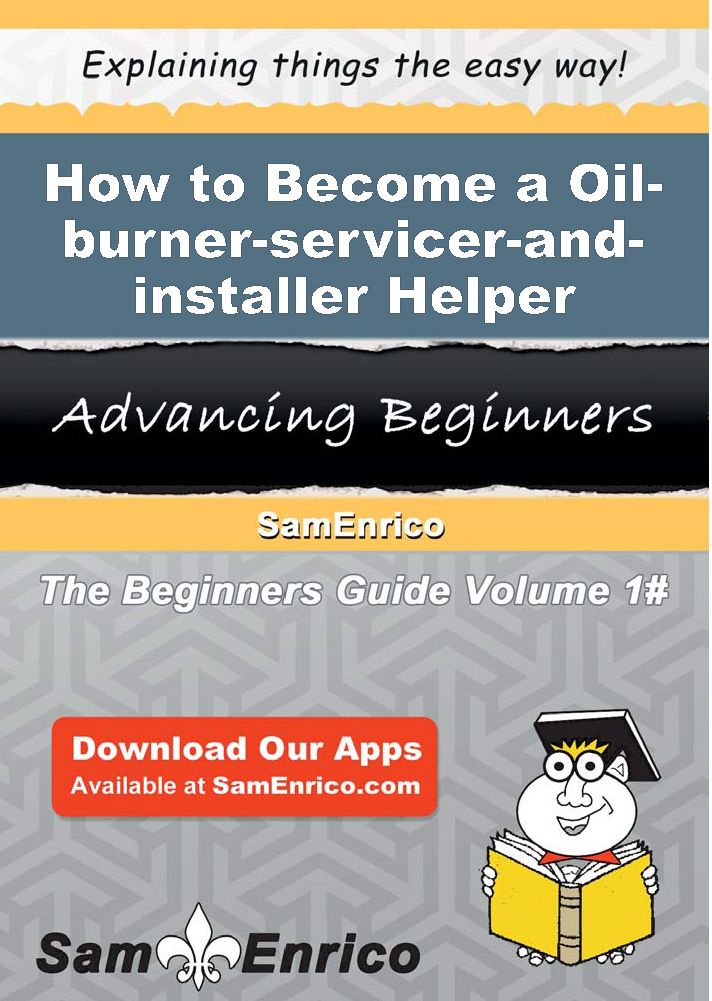 How to Become a Oil-burner-servicer-and-installer Helper