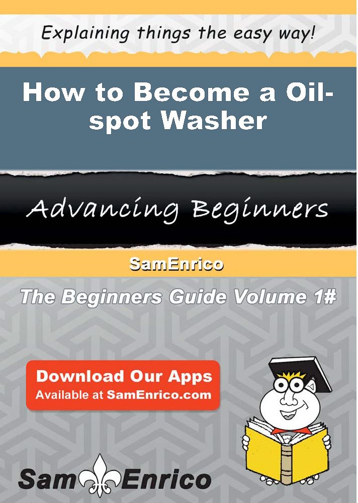How to Become a Oil-spot Washer