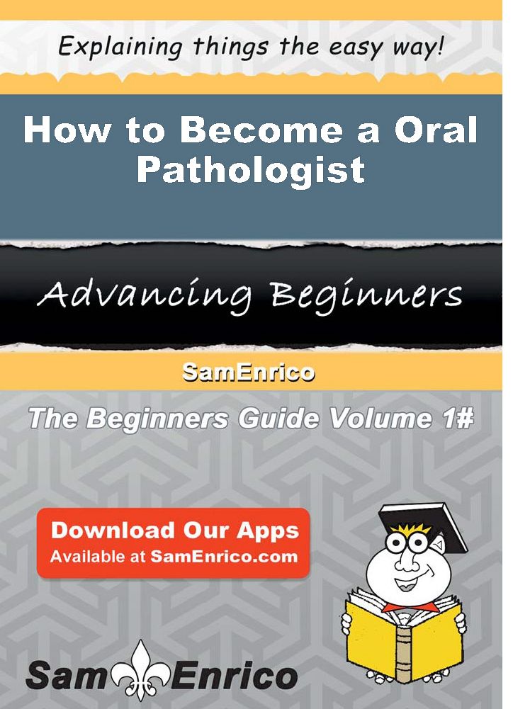 How to Become a Oral Pathologist