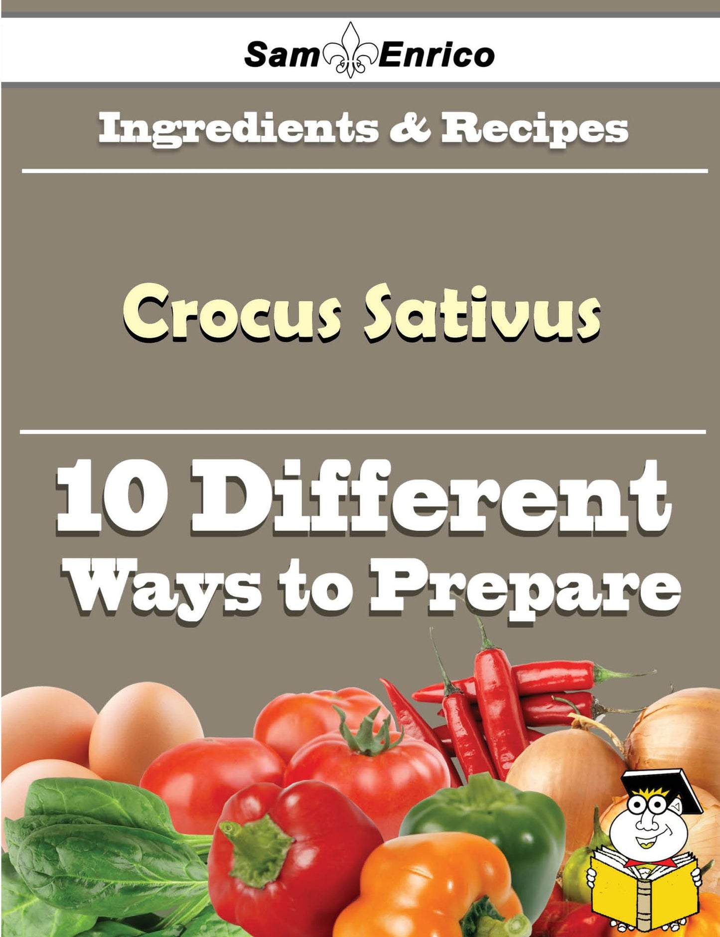 10 Ways to Use Crocus Sativus (Recipe Book)