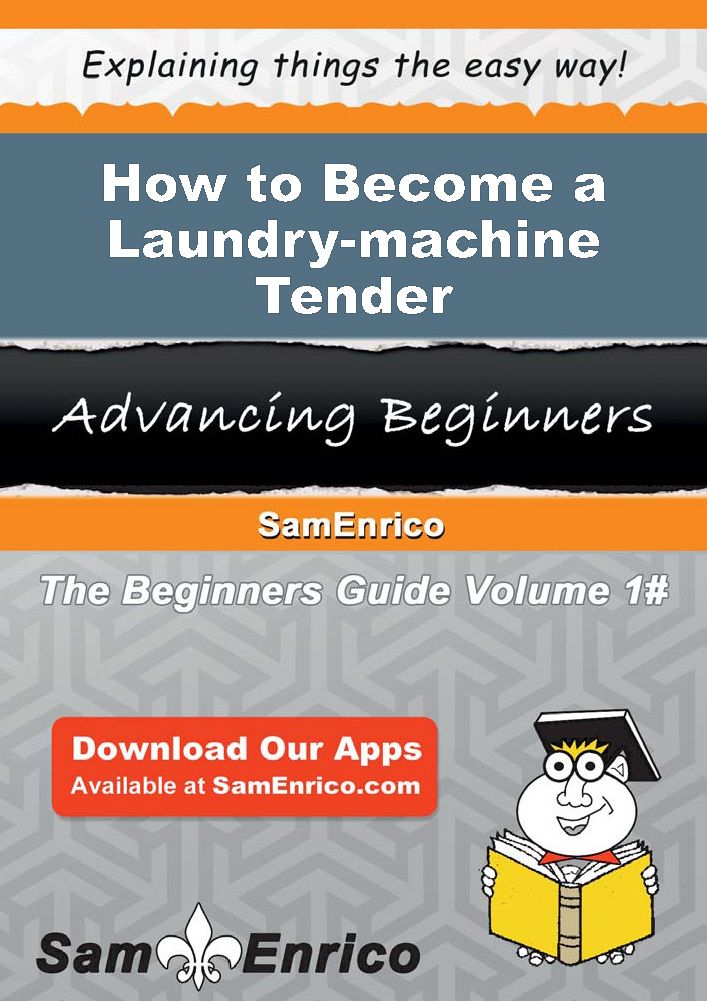 How to Become a Laundry-machine Tender