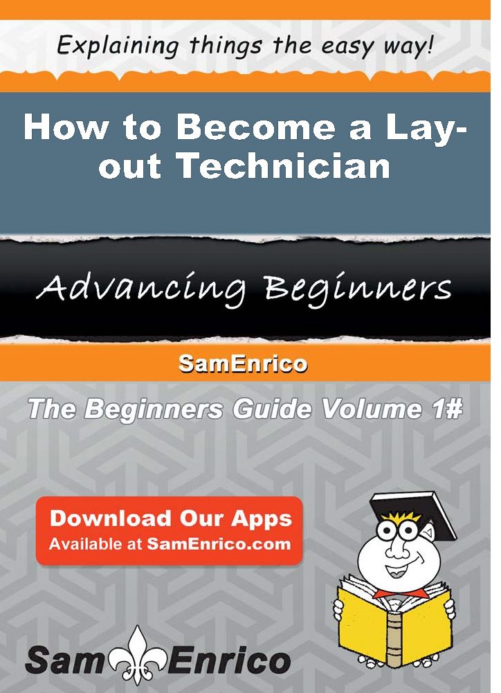 How to Become a Lay-out Technician