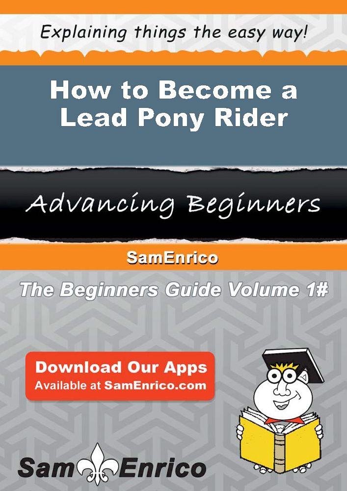 How to Become a Lead Pony Rider