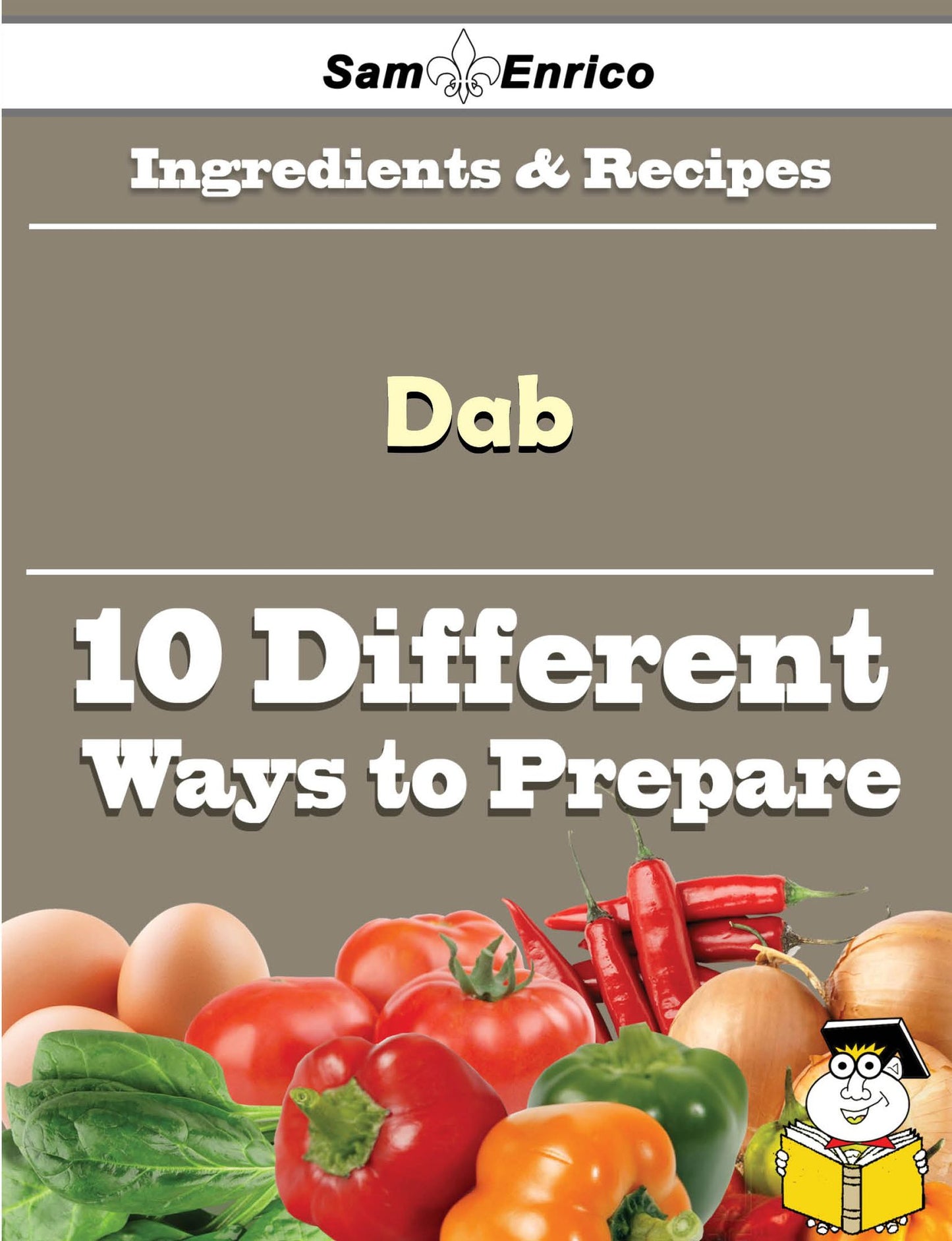 10 Ways to Use Dab (Recipe Book)