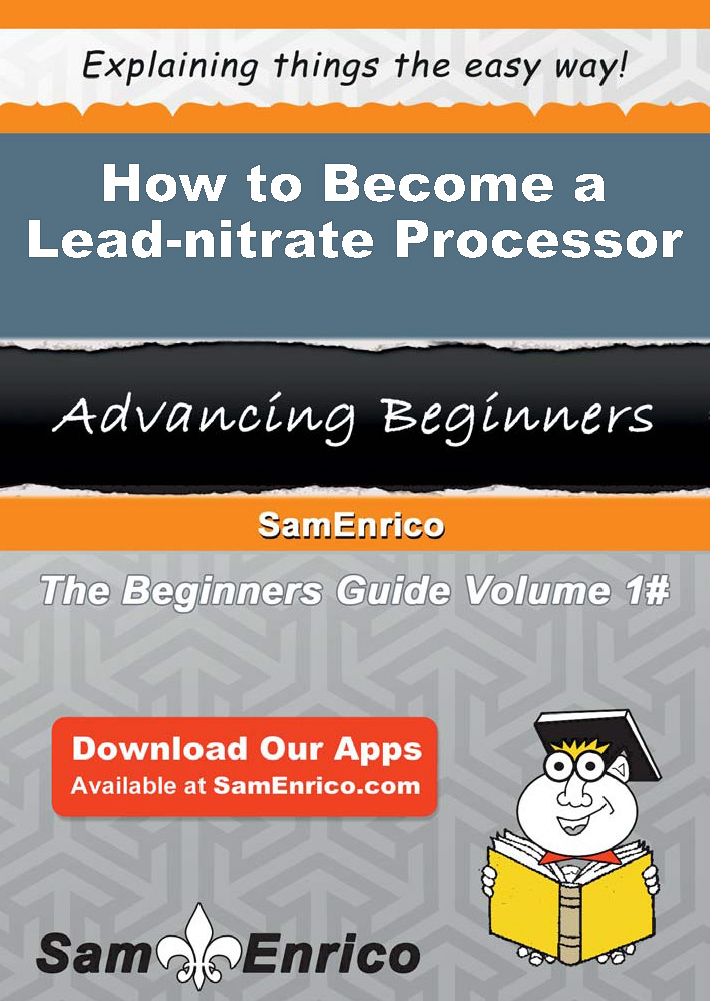 How to Become a Lead-nitrate Processor