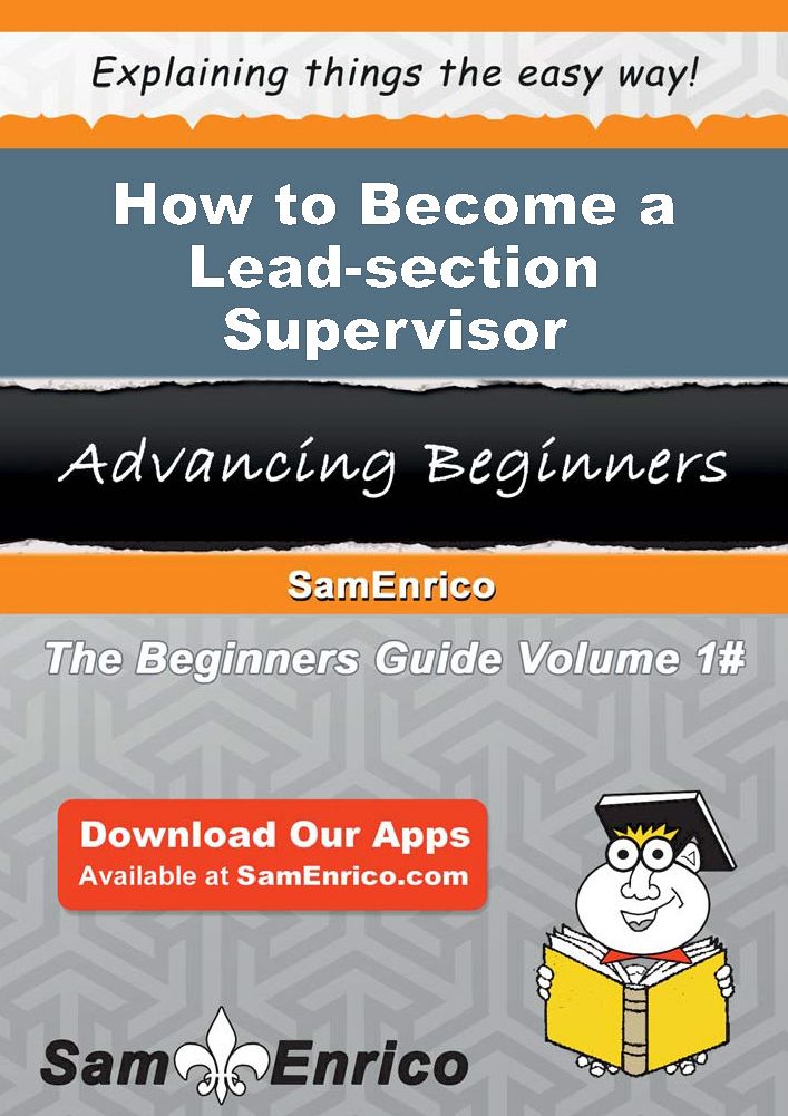 How to Become a Lead-section Supervisor