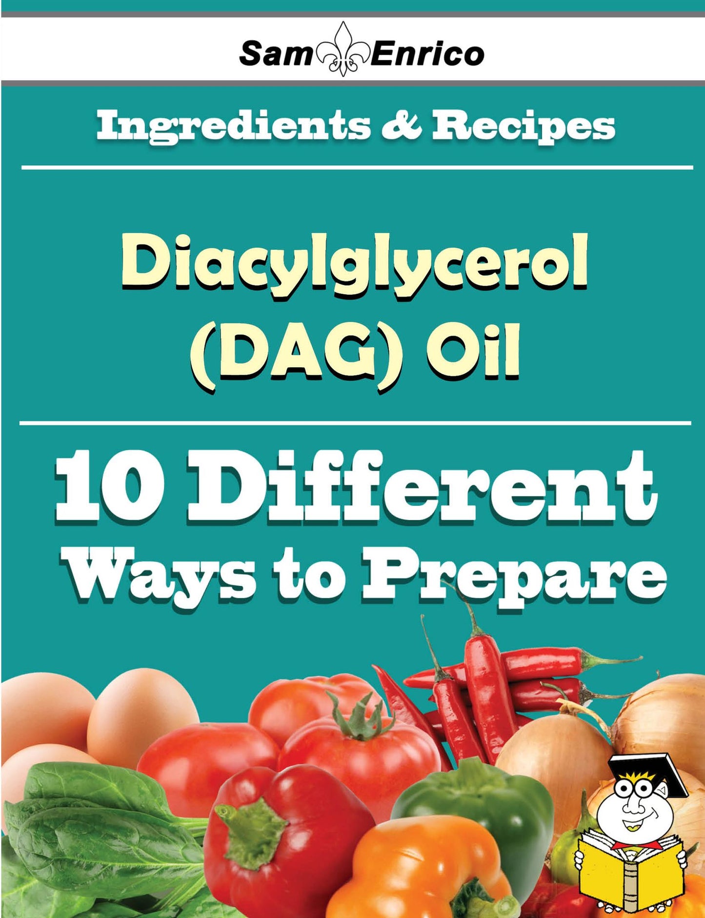 10 Ways to Use Diacylglycerol (DAG) Oil (Recipe Book)