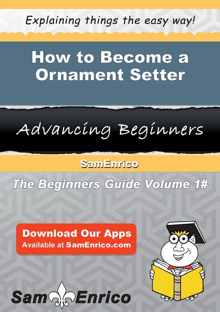 How to Become a Ornament Setter