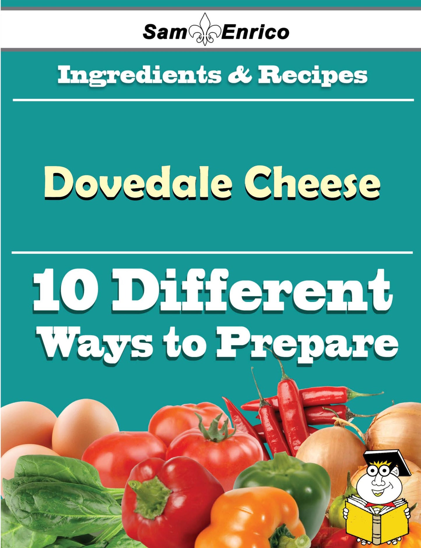 10 Ways to Use Dovedale Cheese (Recipe Book)