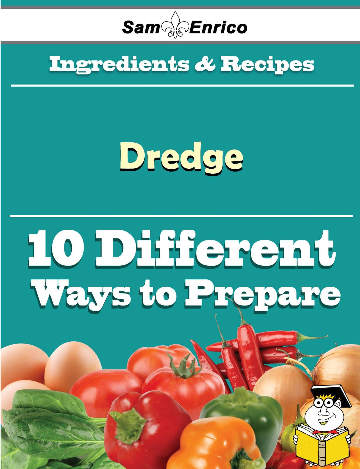 10 Ways to Use Dredge (Recipe Book)
