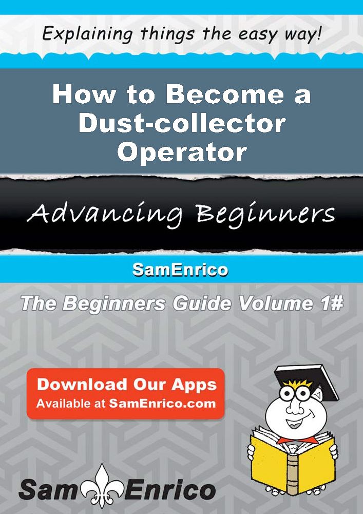 How to Become a Dust-collector Operator