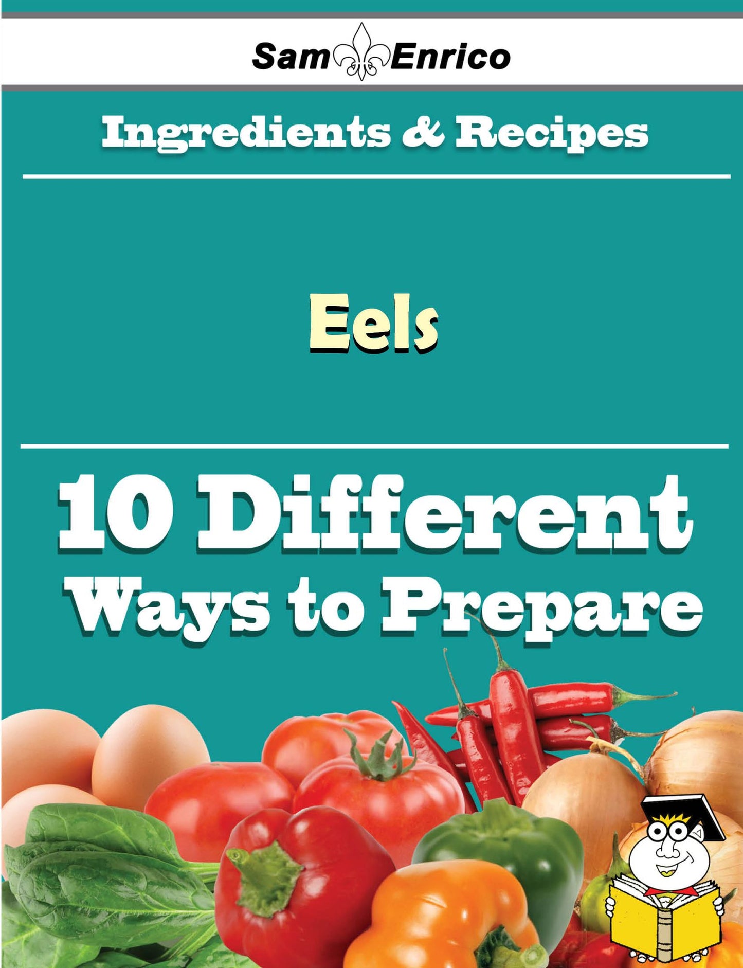 10 Ways to Use Eels (Recipe Book)