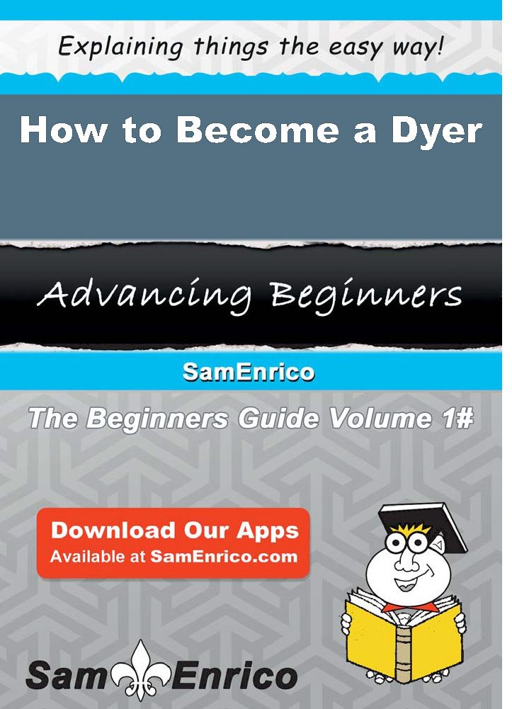 How to Become a Dyer