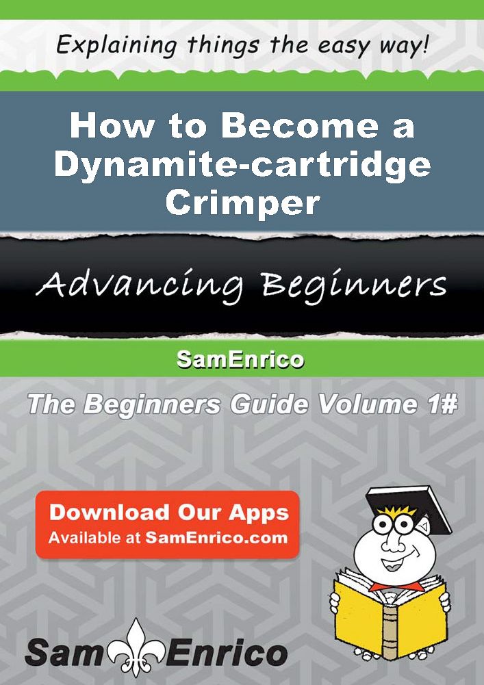 How to Become a Dynamite-cartridge Crimper