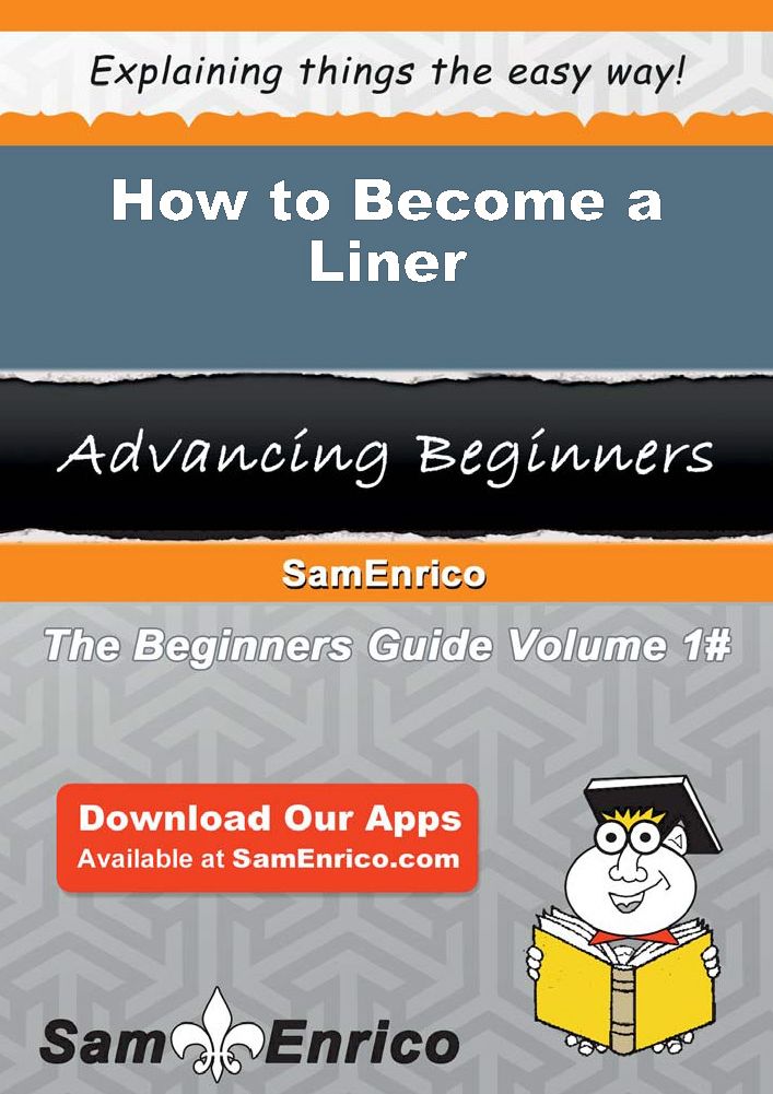 How to Become a Liner