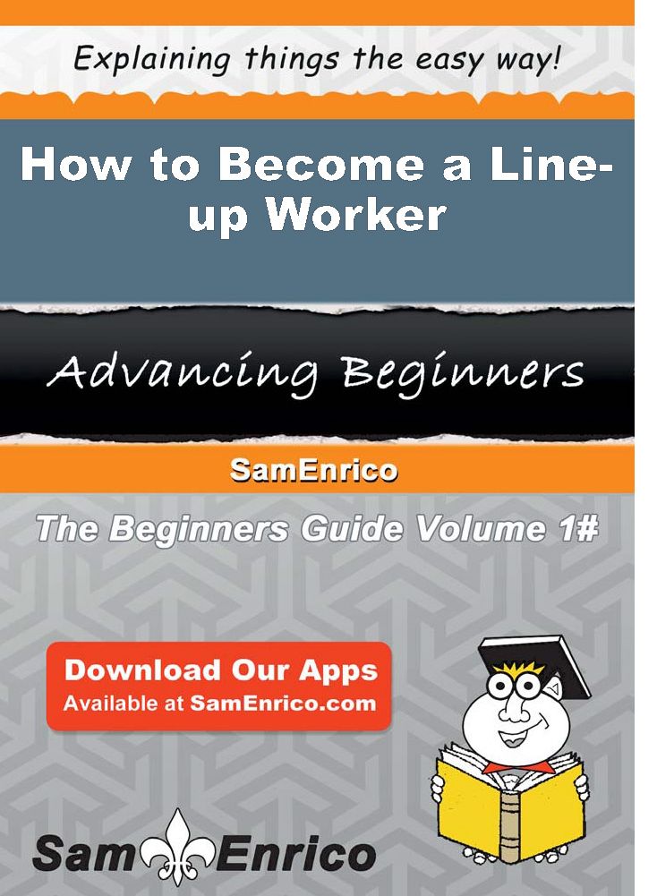 How to Become a Line-up Worker