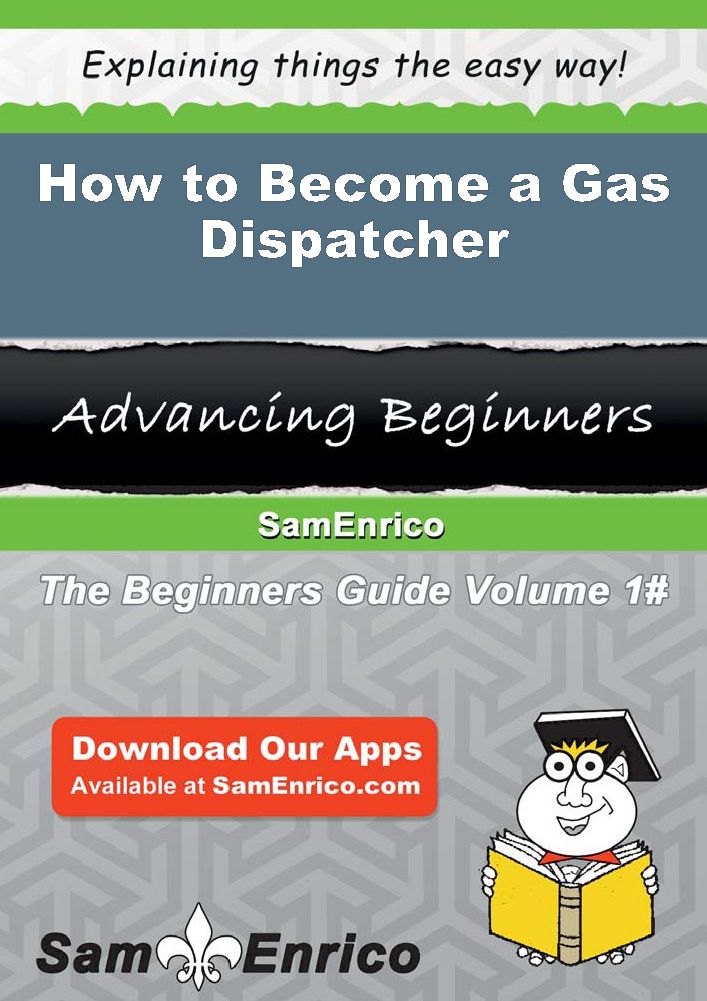 How to Become a Gas Dispatcher