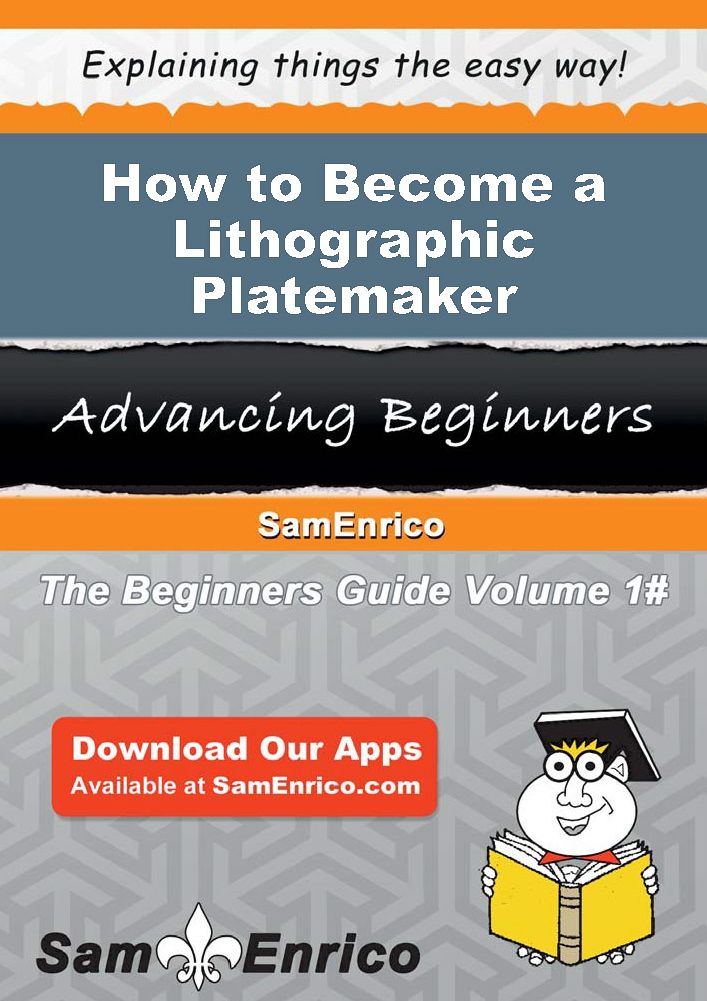 How to Become a Lithographic Platemaker