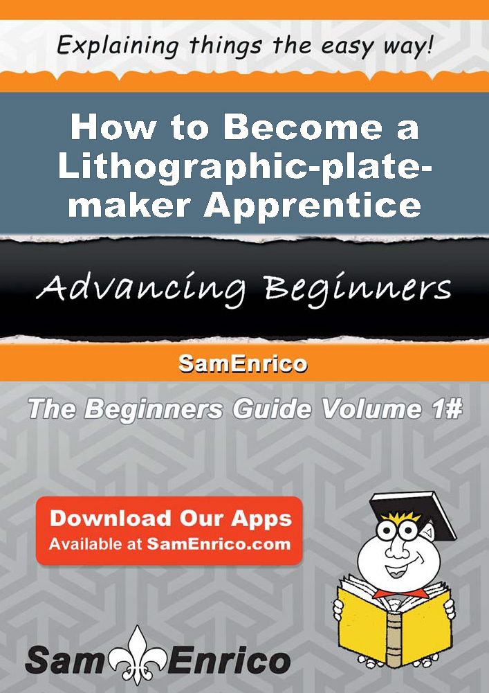 How to Become a Lithographic-plate-maker Apprentice