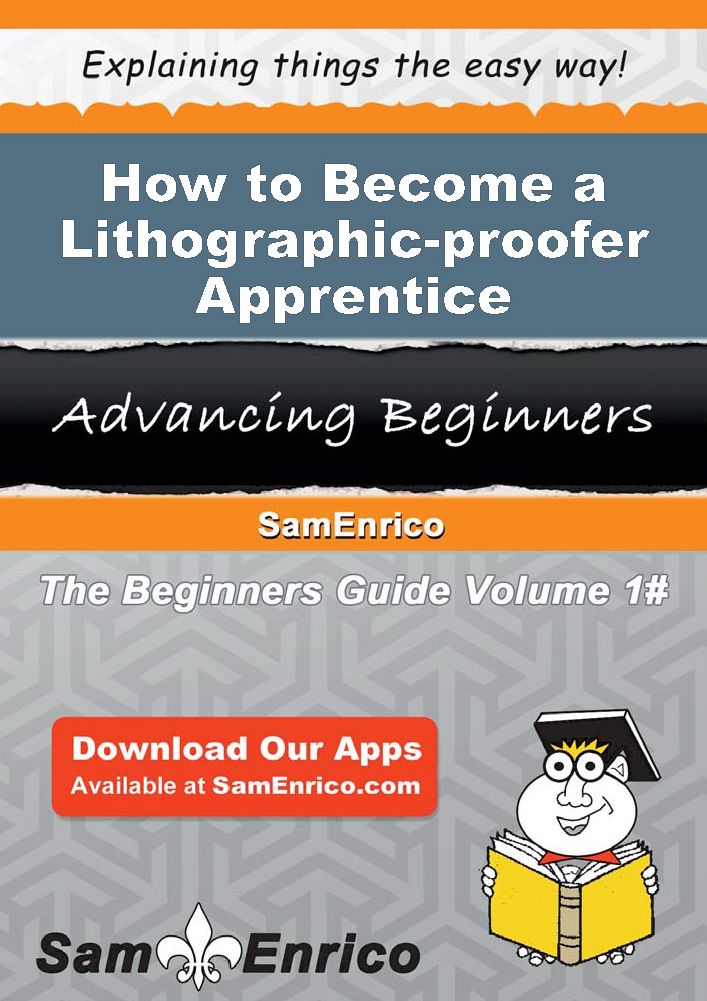 How to Become a Lithographic-proofer Apprentice