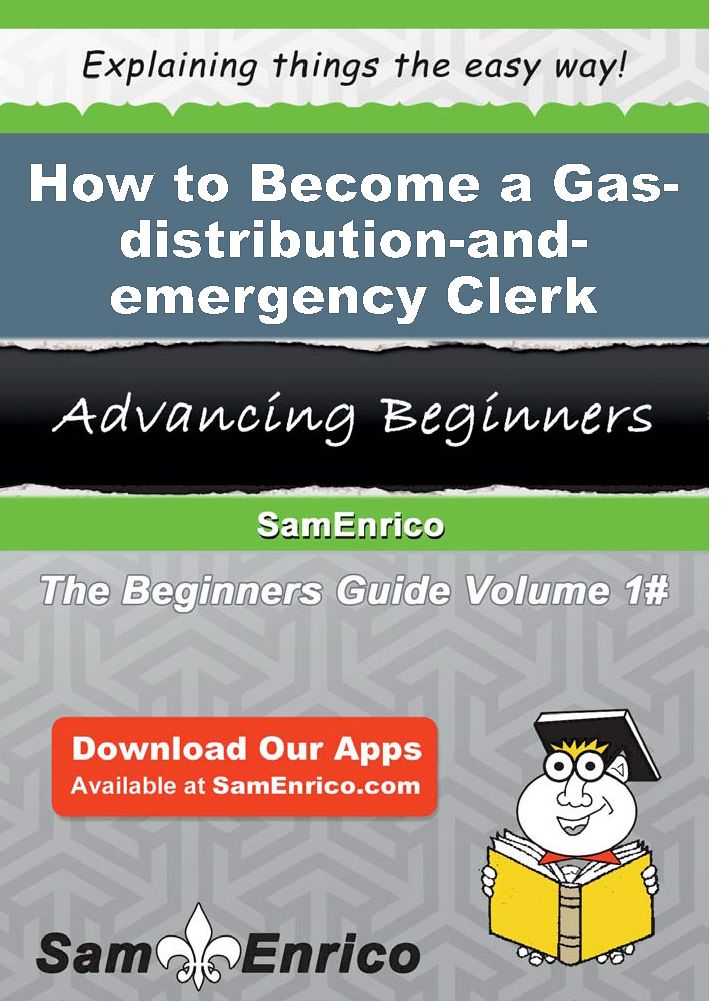 How to Become a Gas-distribution-and-emergency Clerk