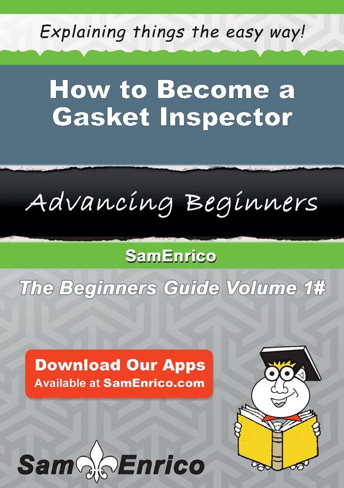 How to Become a Gasket Inspector