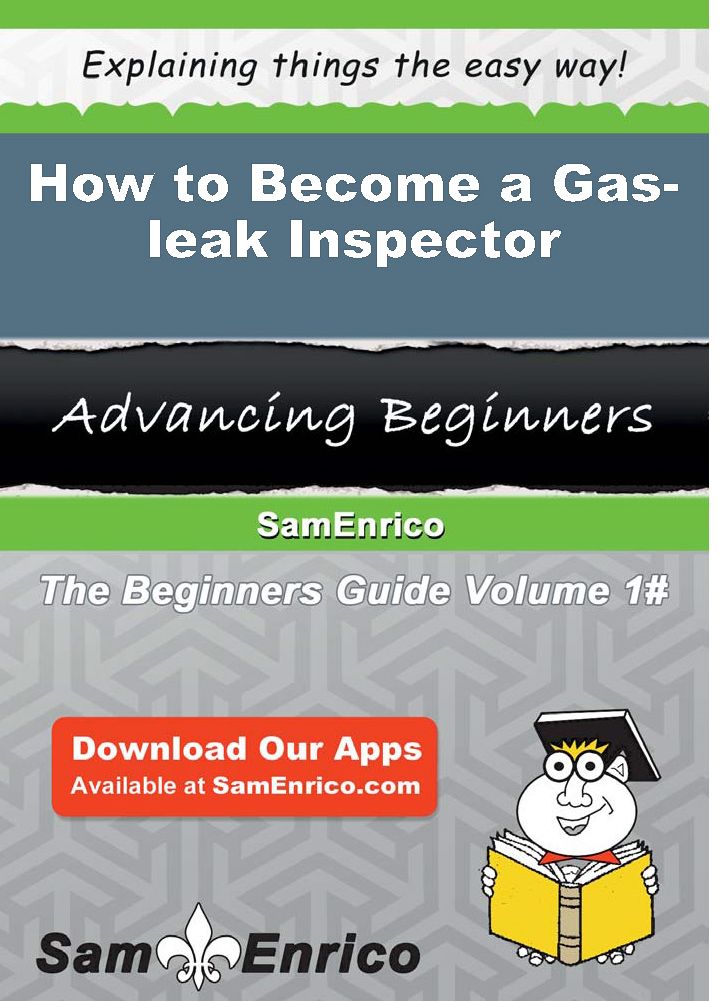 How to Become a Gas-leak Inspector