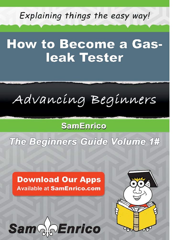 How to Become a Gas-leak Tester