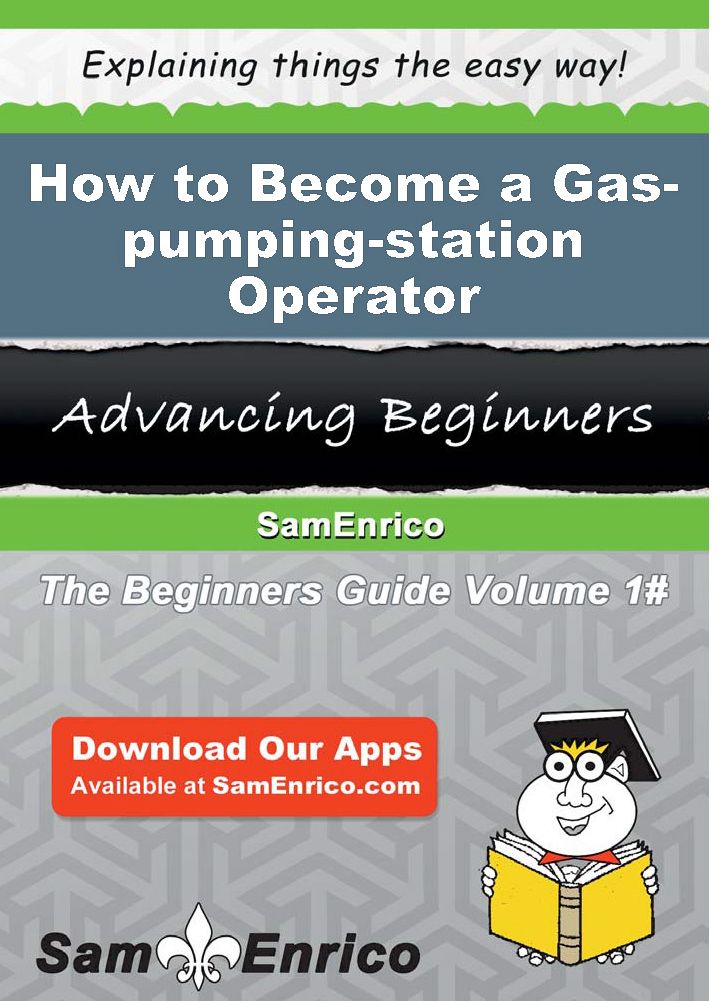 How to Become a Gas-pumping-station Operator