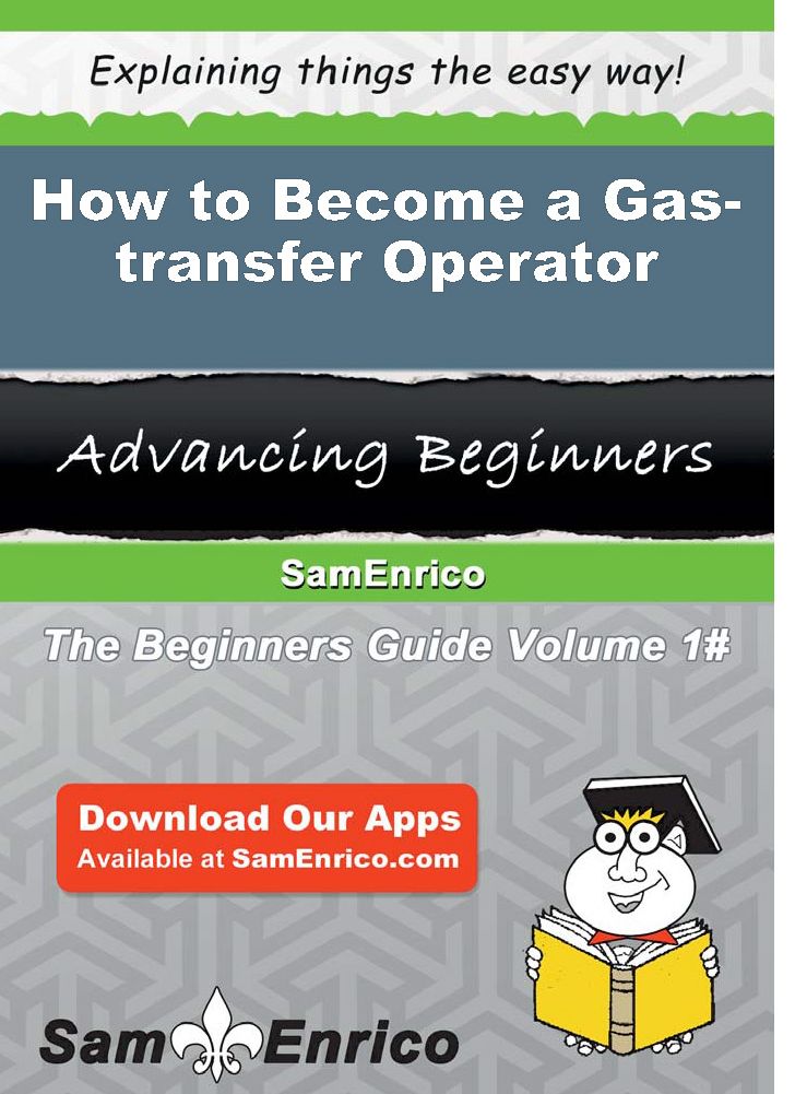 How to Become a Gas-transfer Operator