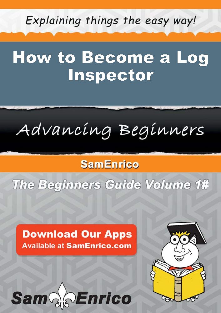 How to Become a Log Inspector