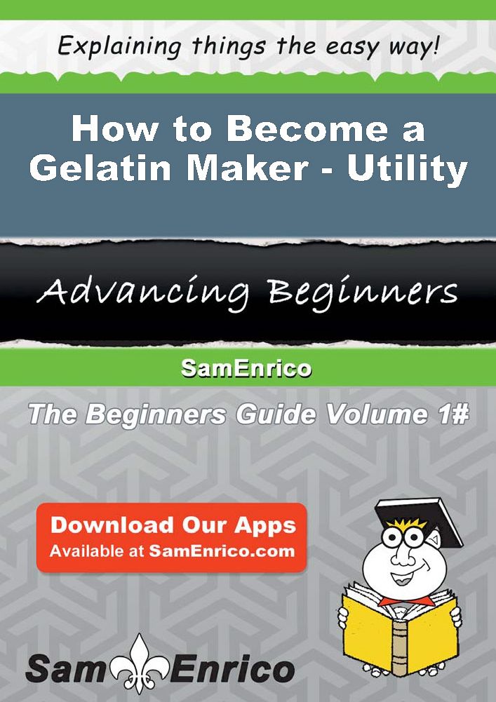 How to Become a Gelatin Maker - Utility