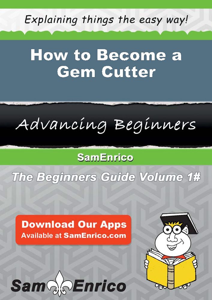 How to Become a Gem Cutter